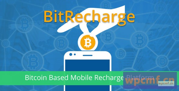 BitRecharge    基于比特币的移动充值平台 可代汉化