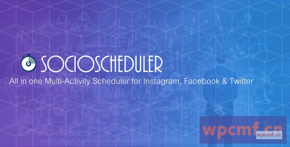 SocioScheduler 适用于Instagram、Facebook和Twitter的多用途调度程序 可代汉化