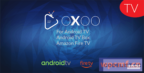 OXOO TV v1.0.5     Android电视，Android电视盒和亚马逊火电视支持ovoo和oxoo 可代汉化
